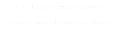 Urología en
                  Tlalnepantla y  Naucalpan , Edo Méx. - Dr. Juan Carlos Camacho Carvajal